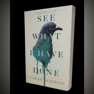 See What I Have Done by Sarah Schmidt (Paperback)